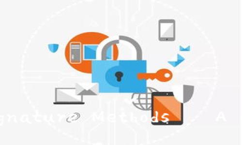 Ethereum Wallet Signature Methods – A Comprehensive Guide